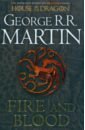 Martin George R. R. Fire and Blood. 300 Years Before A Game of Thrones