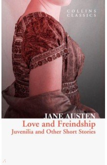 Austen Jane - Love and Freindship. Juvenilia and Other Short Stories