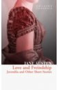 Austen Jane Love and Freindship. Juvenilia and Other Short Stories austen jane lady susan