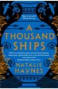 Haynes Natalie A Thousand Ships barker p the silence of the girls