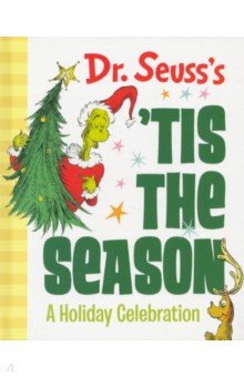 

Dr. Seuss's 'Tis the Season. A Holiday Celebration