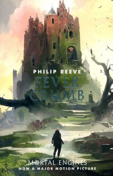 Mortal Engines Prequel. Fever Crumb