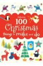 цена Watt Fiona, Pratt Leonie, Gilpin Rebecca, Милбурн Анна 100 Christmas Things to Make and Do