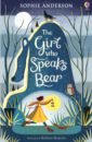 Anderson Sophie The Girl who Speaks Bear luxbacher irene once i was a bear
