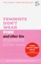 цена Curtis Scarlett Feminists Don't Wear Pink (and other lies)