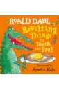 Dahl Roald Revolting Things to Touch and Feel revolting rhymes