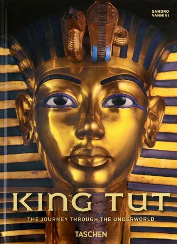 King Tut. The Journey through the Underworld