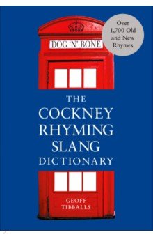 Tibballs Geoff - The Cockney Rhyming Slang Dictionary