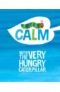 Carle Eric Calm with The Very Hungry Caterpillar very busy sticker book the world of eric carle
