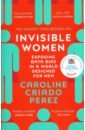 Обложка Invisible Women. Exposing Data Bias in a World Designed for Men