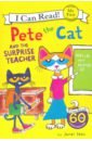 Dean James Pete the Cat and the Surprise Teacher dean james dean kimberly pete the cat s trip to the supermarket level 1