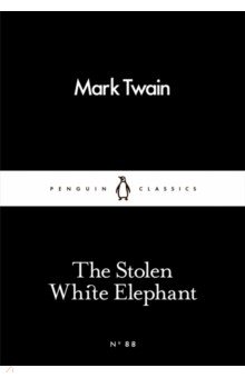 Twain Mark - The Stolen White Elephant