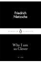 Nietzsche Friedrich Wilhelm Why I Am so Clever nietzsche friedrich wilhelm ecce homo how one becomes what one is