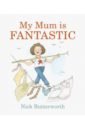 Butterworth Nick My Mum Is Fantastic (board book) mum and daughter shirt mum and son matching tshirt personalized printed cotton tees mothers day summer kids clothes gift
