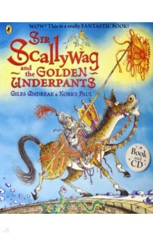 

Sir Scallywag and the Golden Underpants (+CD)