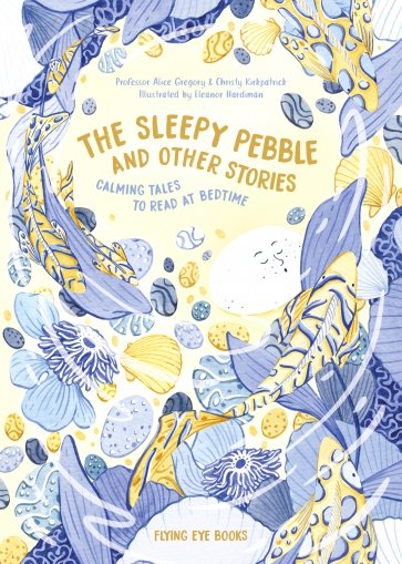 The Sleepy Pebble and Other Stories