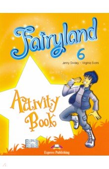 Dooley Jenny, Evans Virginia - Fairyland-6. Activity Book. Рабочая тетрадь