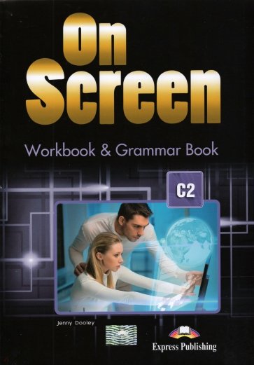 On screen С2. Workbook & Grammar book