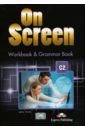 Dooley Jenny On Screen. Level C2. Workbook & Grammar Book with DigiBooks App dooley jenny on screen level c2 workbook