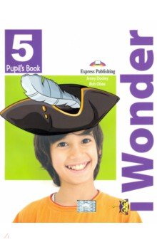 Dooley Jenny, Obee Bob - I-wonder 5. Pupil's book. Учебник