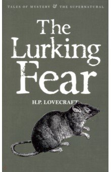 Обложка книги The Lurking Fear. Collected Short Stories Volume Four, Lovecraft Howard Phillips