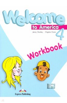 Dooley Jenny, Эванс Вирджиния - Welcome To America 4 Workbook