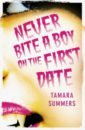 Summers Tamara Never Bite a Boy on the First Date