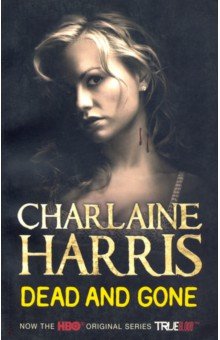 Обложка книги Dead and Gone, Harris Charlaine