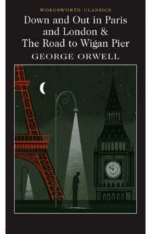 Обложка книги Down and Out in Paris and London & The Road to Wigan Pier, Orwell George