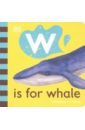 W is for Whale w is for whale