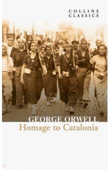 Обложка книги Homage to Catalonia, Orwell George