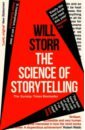 Storr Will The Science of Storytelling. Why Stories Make Us Human, and How to Tell Them Better