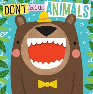 Don't Feed the Animals