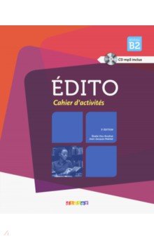 Edito. 3e Edition. B2. Cahier d activites ( + CDmp3)