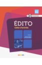 Heu-Boulhat Elodie Edito. 3e Edition. B2. Cahier d'activites (+CDmp3) edito pro b1 cahier cd