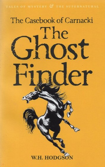 The Casebook of Carnacki The Ghost-Finder