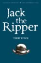 Lynch Terry Jack the Ripper. The Whitechapel Murderer brandreth gyles jack the ripper case closed