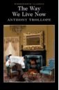 Trollope Anthony The Way We Live Now trollope anthony the way we live now ii