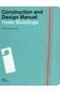 Ronstedt Manfred Hotel Buildings. Construction and Design Manual brian cooke management of construction projects