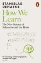 Dehaene Stanislas How We Learn. The New Science of Education and the Brain группа авторов the sage handbook of responsible management learning and education