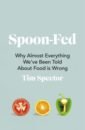 lang tim feeding britain our food problems and how to fix them Spector Tim Spoon-Fed. Why almost everything we’ve been told about food is wrong