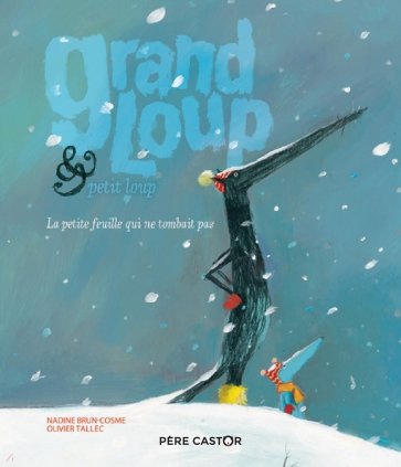 Grand loup & petit loup. La petite feuille qui ne tombait pas