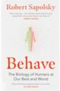 цена Sapolsky Robert Behave. The Biology of Humans at Our Best and Worst