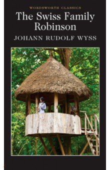 The Swiss Family Robinson (Wyss Johann Rudolf)