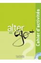 Alter Ego + A2. Cahier d’activites + CD, Berthet Annie,Sampsonis Beatrix,Hugot Catherine