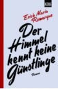 Remarque Erich Maria Der Himmel kennt keine Gunstlinge hugo ball hermann hesse sein leben und sein werk roman