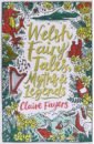 Fayers Claire Welsh Fairy Tales, Myths and Legends kidd mairi scottish fairy tales myths and legends