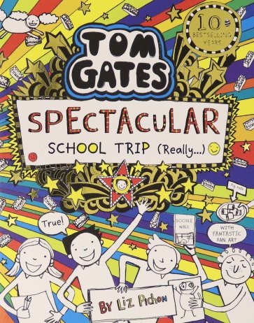 Tom Gates: Spectacular School Trip (Really...)