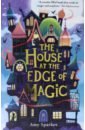 Sparkes Amy The House at the Edge of Magic