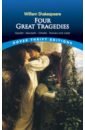 Shakespeare William Four Great Tragedies. Hamlet, Macbeth, Othello and Romeo and Juliet шекспир уильям the tradegy of hamlet prince of denmark
